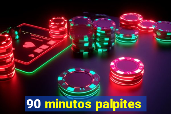 90 minutos palpites