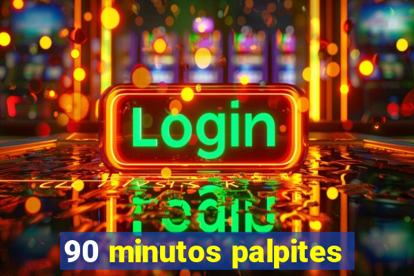 90 minutos palpites