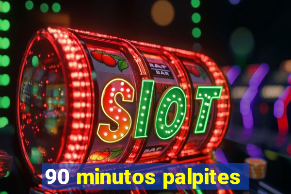 90 minutos palpites