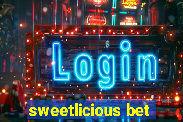 sweetlicious bet