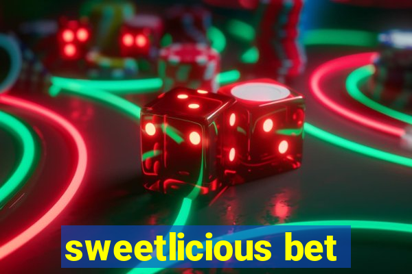 sweetlicious bet