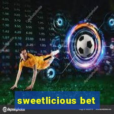 sweetlicious bet