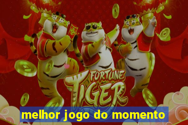 melhor jogo do momento