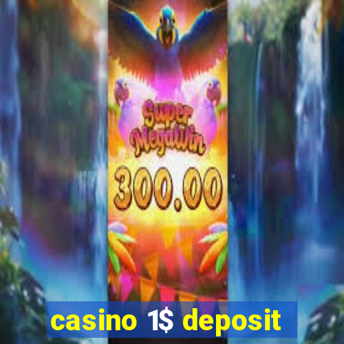 casino 1$ deposit