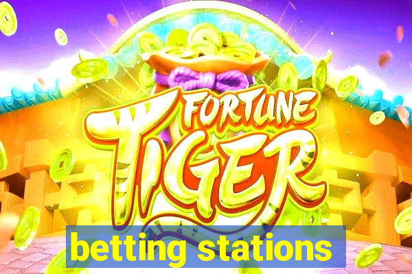 betting stations