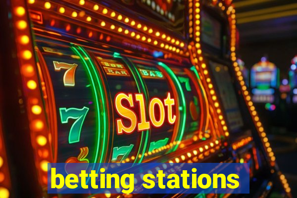 betting stations