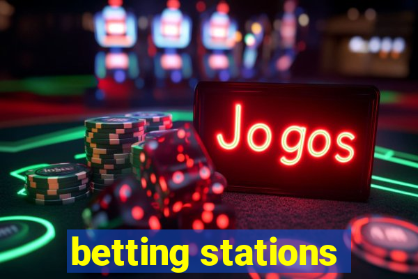 betting stations