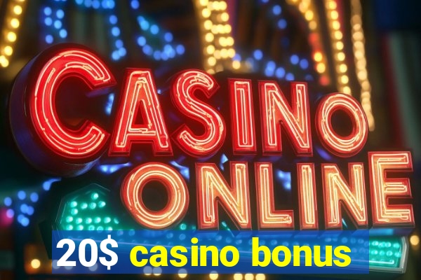 20$ casino bonus