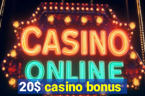 20$ casino bonus