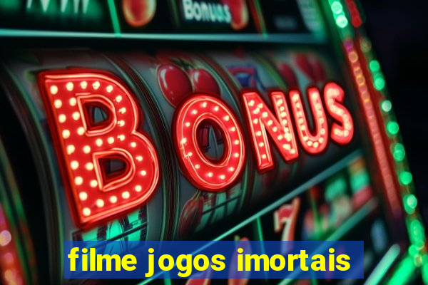 filme jogos imortais