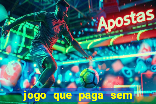 jogo que paga sem depositar nada