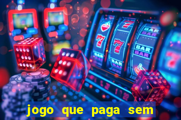 jogo que paga sem depositar nada