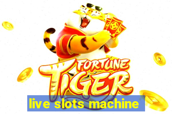 live slots machine