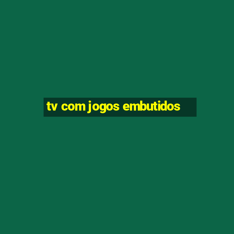 tv com jogos embutidos