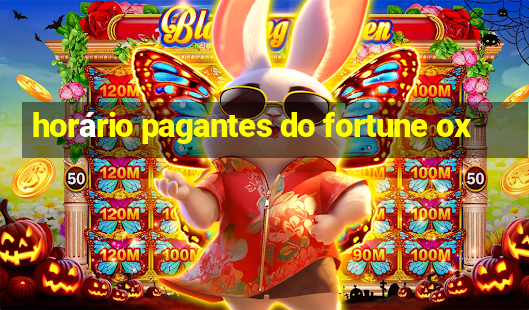 horário pagantes do fortune ox