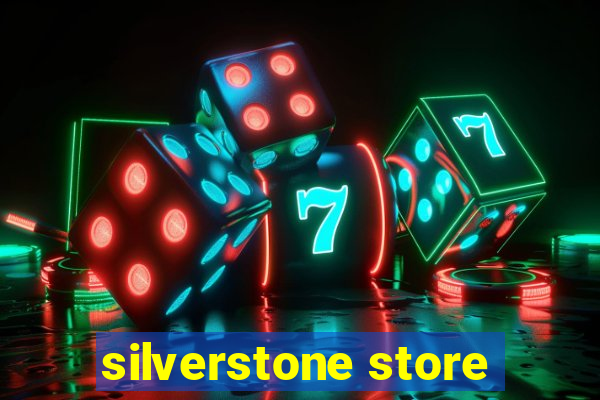 silverstone store