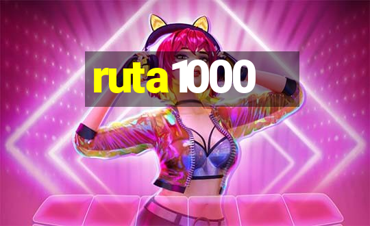 ruta1000