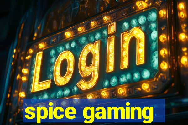 spice gaming