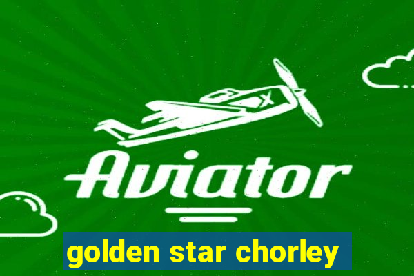 golden star chorley