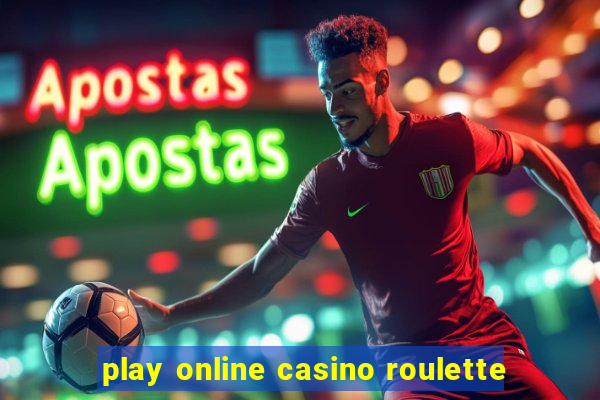 play online casino roulette