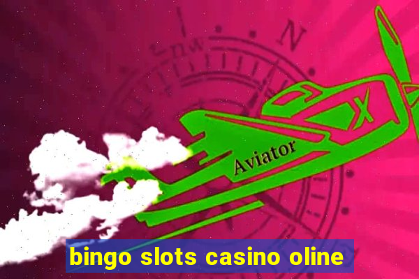 bingo slots casino oline