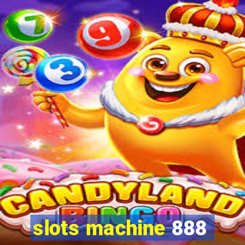 slots machine 888