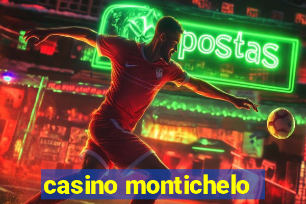 casino montichelo