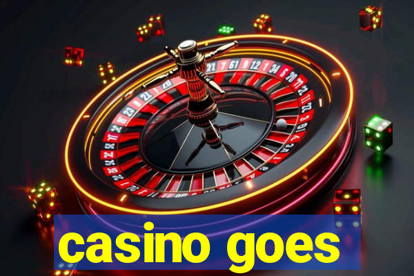 casino goes