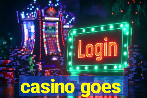 casino goes