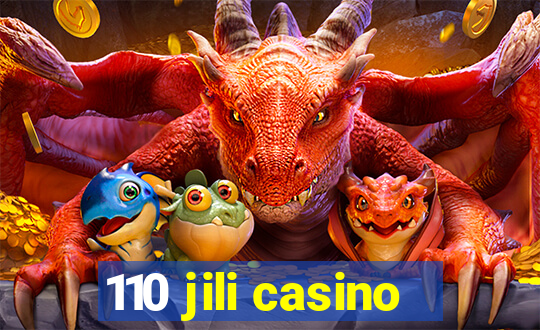 110 jili casino