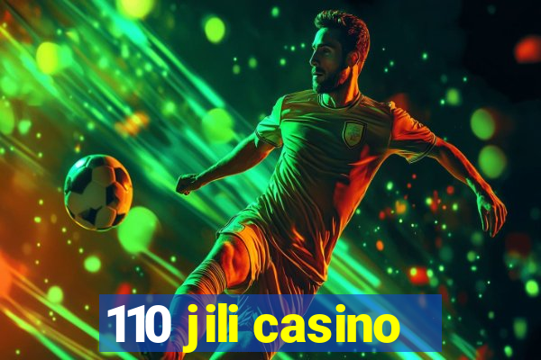 110 jili casino