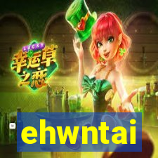 ehwntai