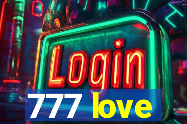 777 love