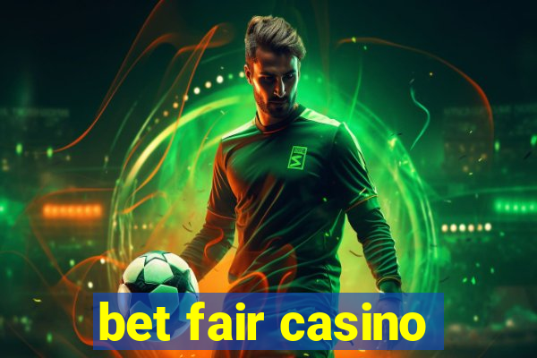 bet fair casino