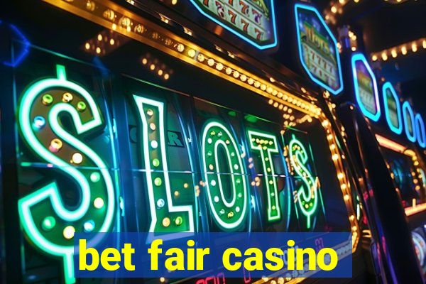 bet fair casino