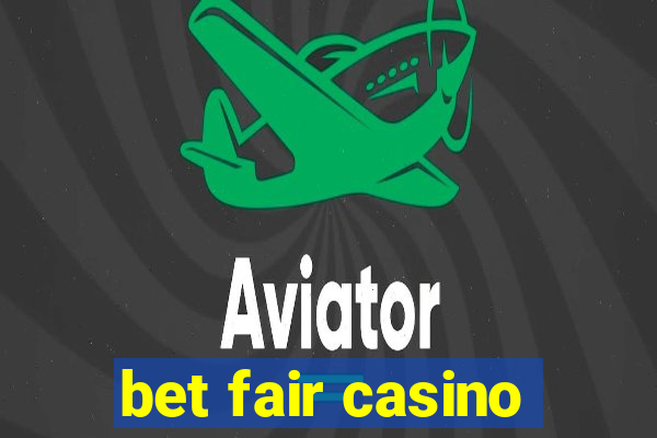 bet fair casino