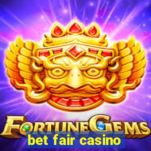 bet fair casino