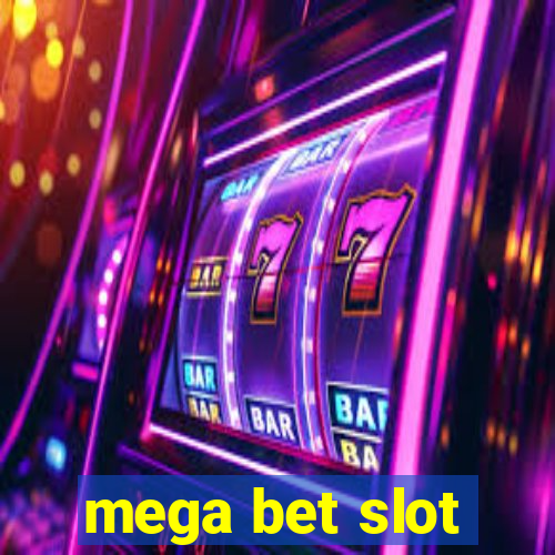 mega bet slot