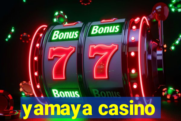 yamaya casino