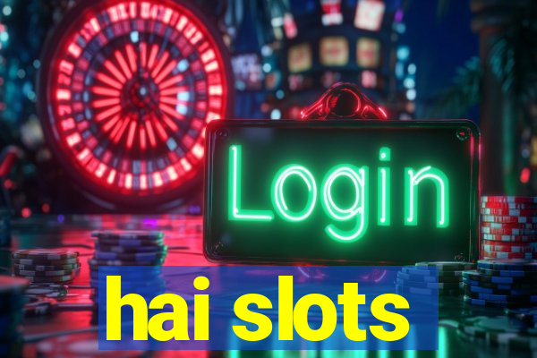 hai slots