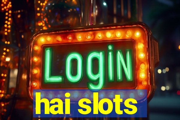 hai slots