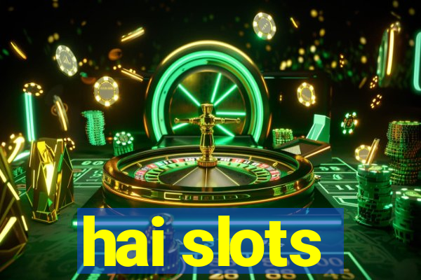 hai slots