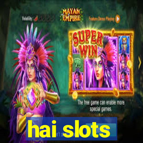 hai slots