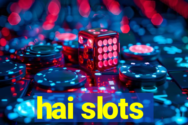 hai slots