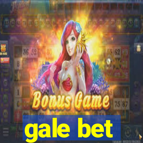 gale bet