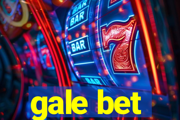 gale bet