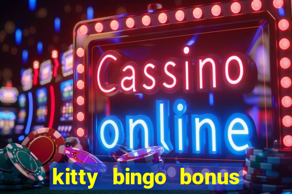 kitty bingo bonus money games