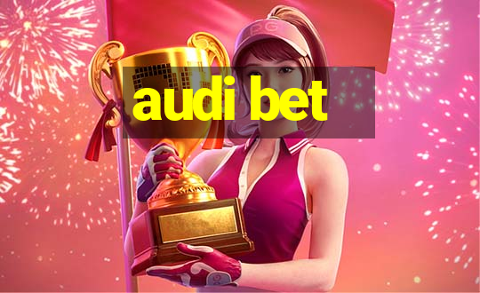 audi bet