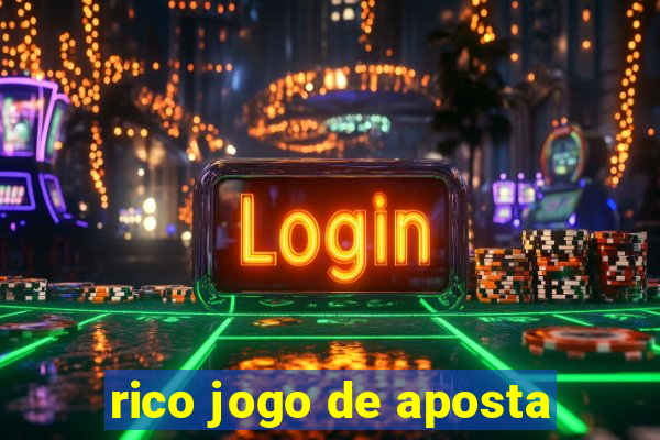 rico jogo de aposta