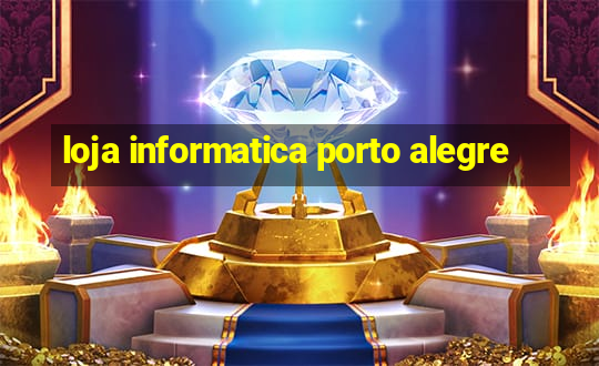 loja informatica porto alegre